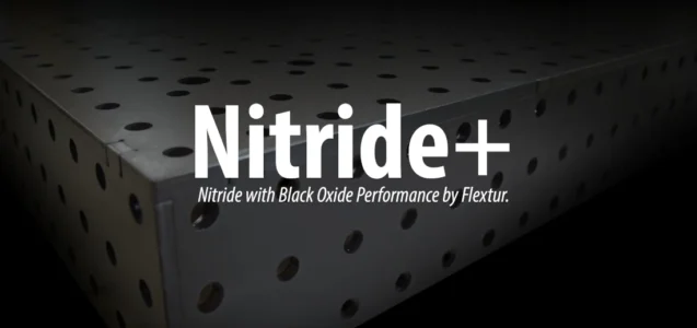 New Nitride+ Welding Tables. Nitride with Black Oxide Performance by Flextur.